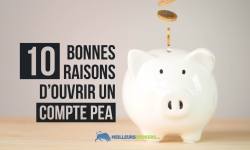 10 bonnes raisons d’ouvrir un compte PEA