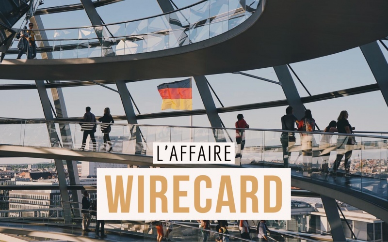 WIRECARD, retour sur le scandale qui a frappé l’Allemagne