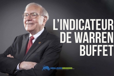 Qu’est-ce que l’indicateur de Warren Buffet ? A quoi sert-il et comment s’en servir ?