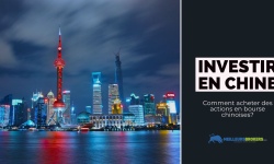 Investir en Chine : Comment acheter des actions en bourse chinoises ?