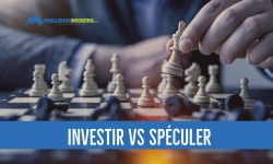 Investir ou Spéculer: Quelle stratégie adopter pour augmenter son capital ?