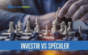 Investir ou Spéculer: Quelle stratégie adopter pour augmenter son capital ?