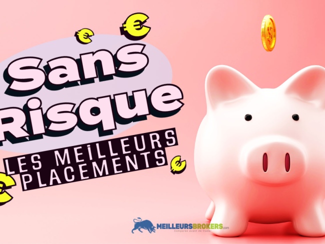 Quels sont les meilleurs placements sans risque ?