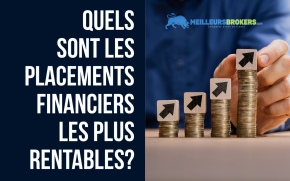 Quels sont les placements financiers les plus rentables ?