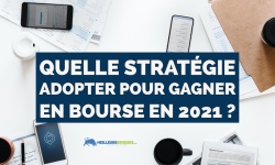 Quelle stratégie adopter pour gagner en bourse en 2021 ?