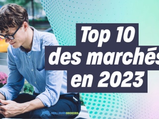 Top 10 des marchés financiers les plus populaires chez les traders en 2023
