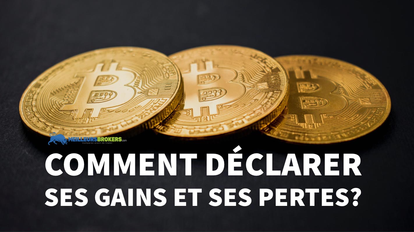 Bitcoin et autres crypto monnaies : Comment déclarer ses gains et ses pertes ?