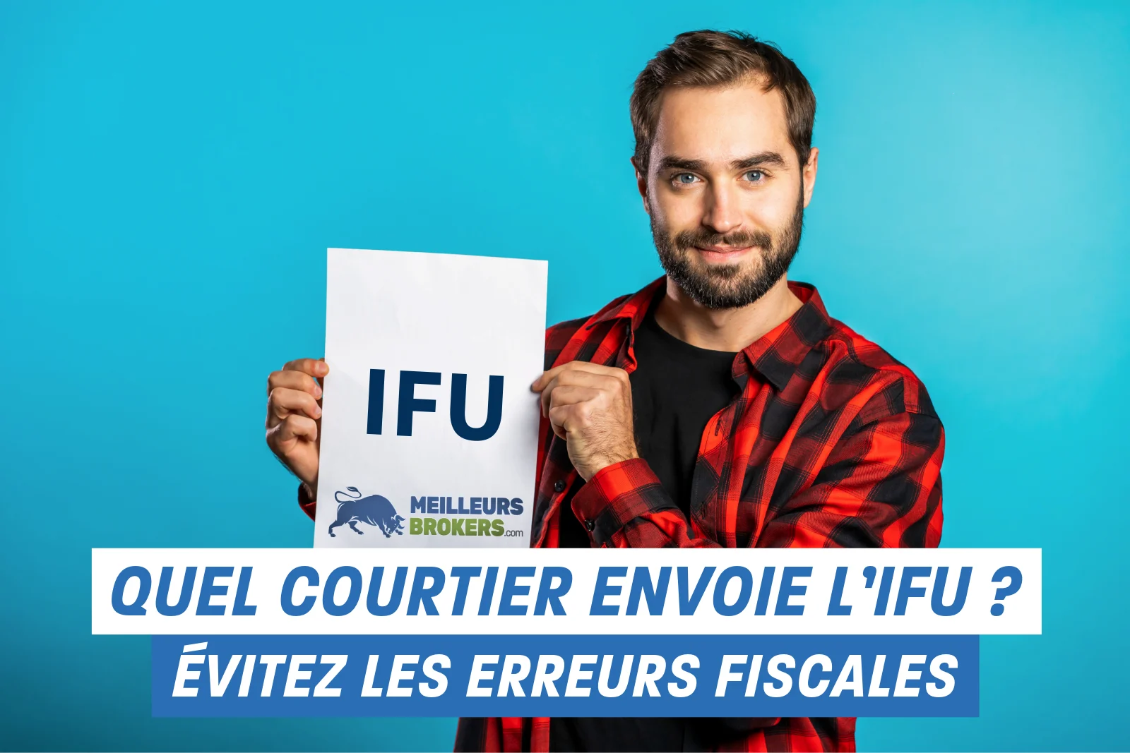 Quels courtiers fournissent l’IFU en 2025 ? ⚠️ À lire avant de s’inscrire