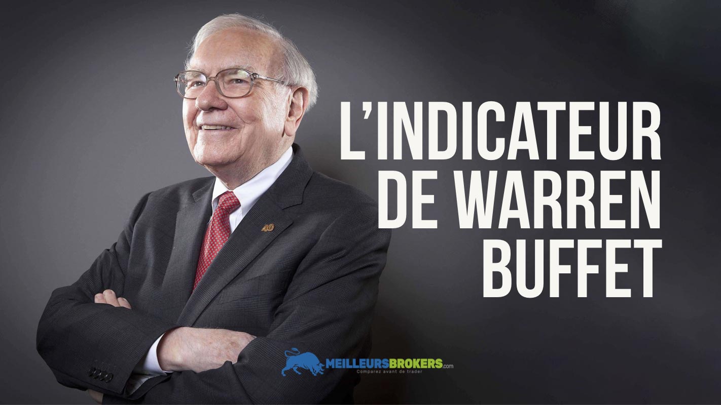 Qu’est-ce que l’indicateur de Warren Buffet ? A quoi sert-il et comment s’en servir ?