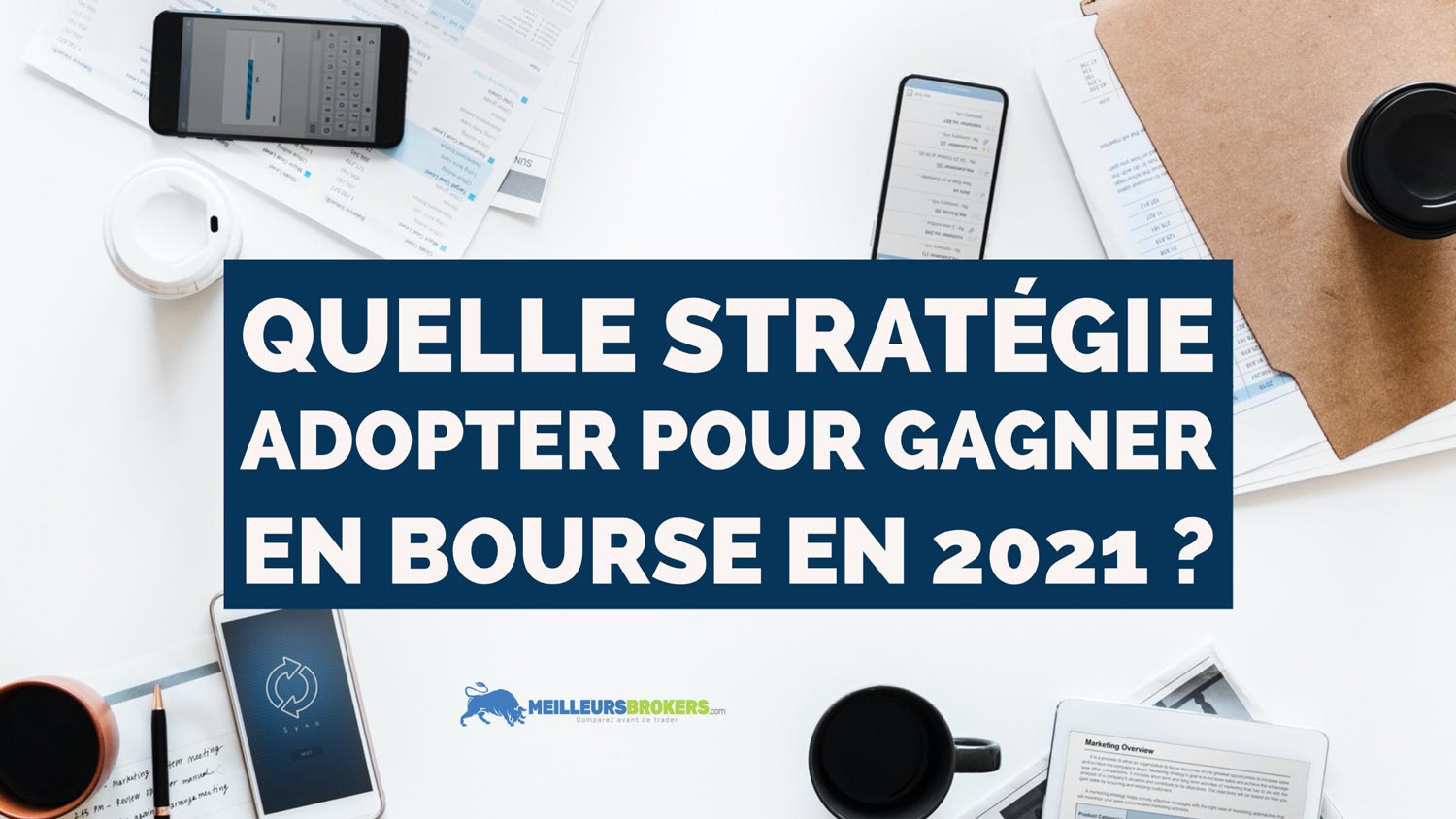 Quelle stratégie adopter pour gagner en bourse en 2021 ?