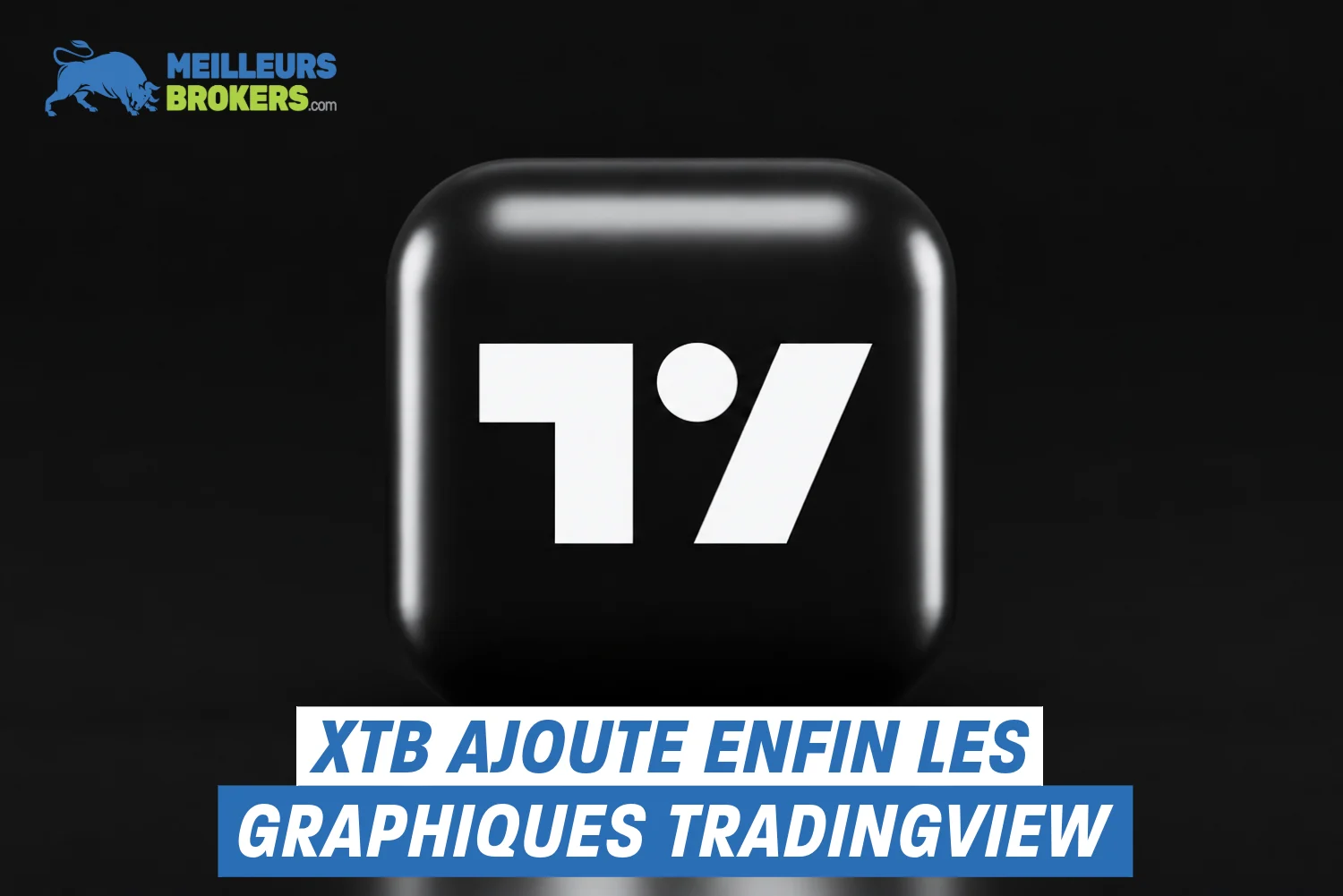 TradingView débarque sur XTB : découvrez l’une des meilleures plateformes de trading